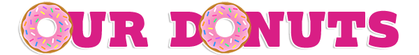 our donuts