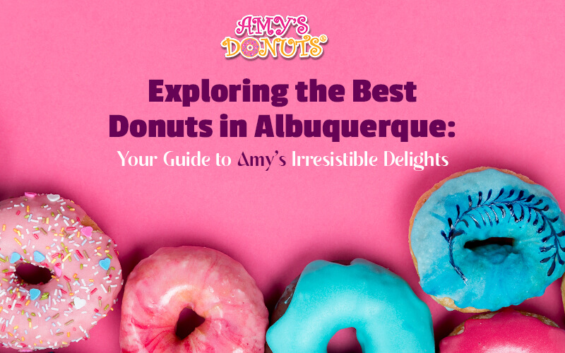 Exploring the Best Donuts in Albuquerque