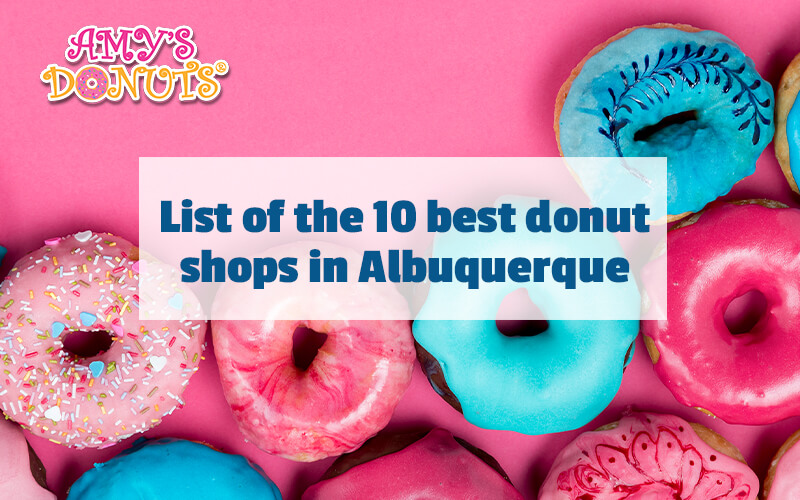List of the 10 best donut shops in Albuquerque